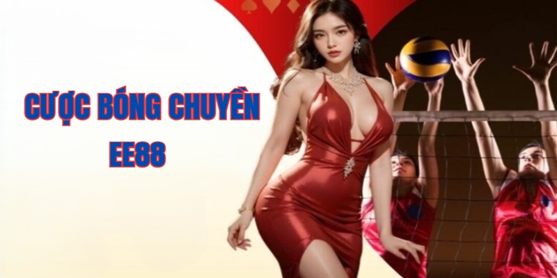 Sơ lược về bộ môn cá cược bóng chuyền EE88