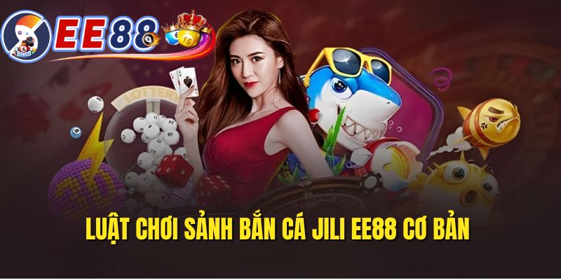 Luật chơi Fishing jili 