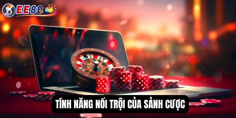 Tính năng nổi trội tại sân chơi casino