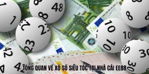Tổng quan về xổ số siêu tốc tại EE88