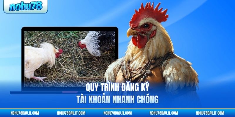 quy-trinh-dang-ky-tai-khoan-nhanh-chong (3)