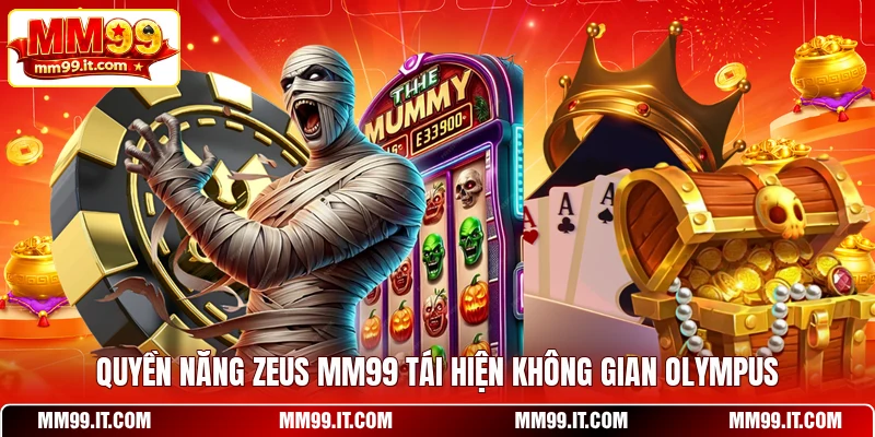 Quyền năng Zeus MM99 tái hiện không gian Olympus